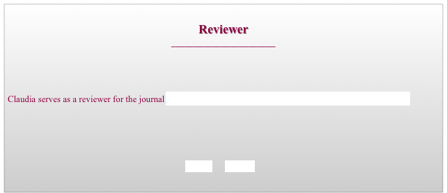 
Reviewer
_______________________




Claudia serves as a reviewer for the journal Political Theory: An International Journal of Political Philosophy.

                                                                             



BACK      HOME
